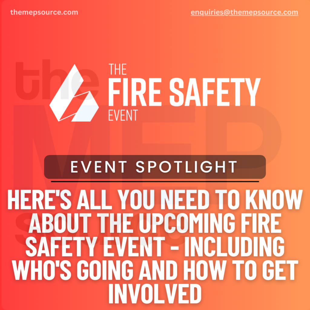 MEP News - The Fire Safety Event 2025 is taking place April 8 - 10